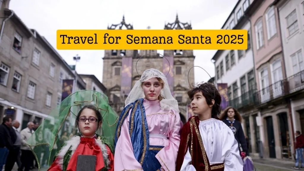 Travel for Semana Santa 2025