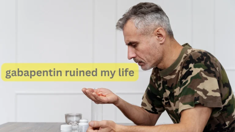 gabapentin ruined my life