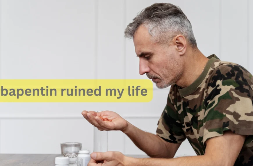 gabapentin ruined my life