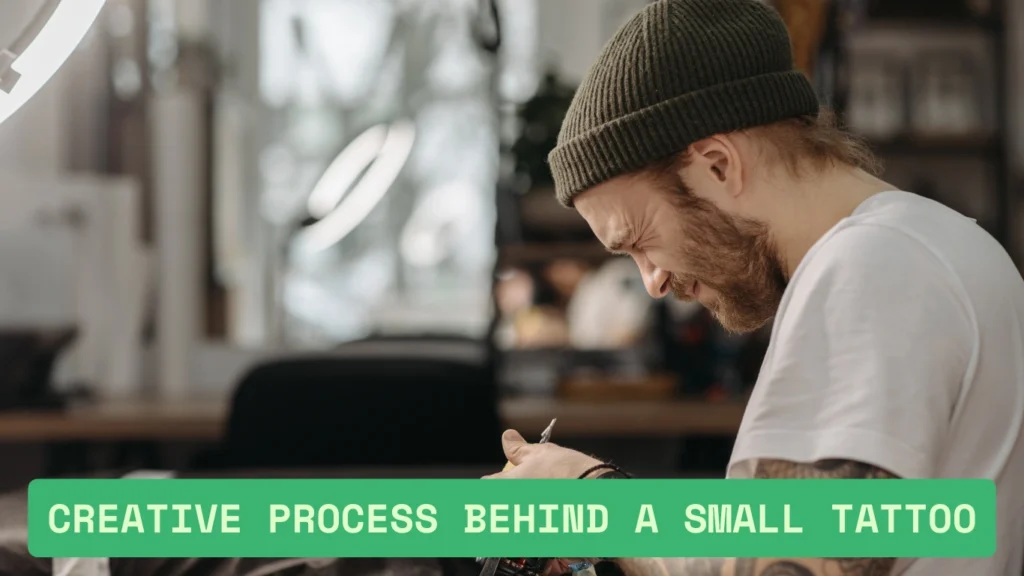 Creative Process Behind a Small Tattoo