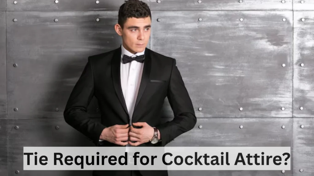 Tie Required for Cocktail Attire?