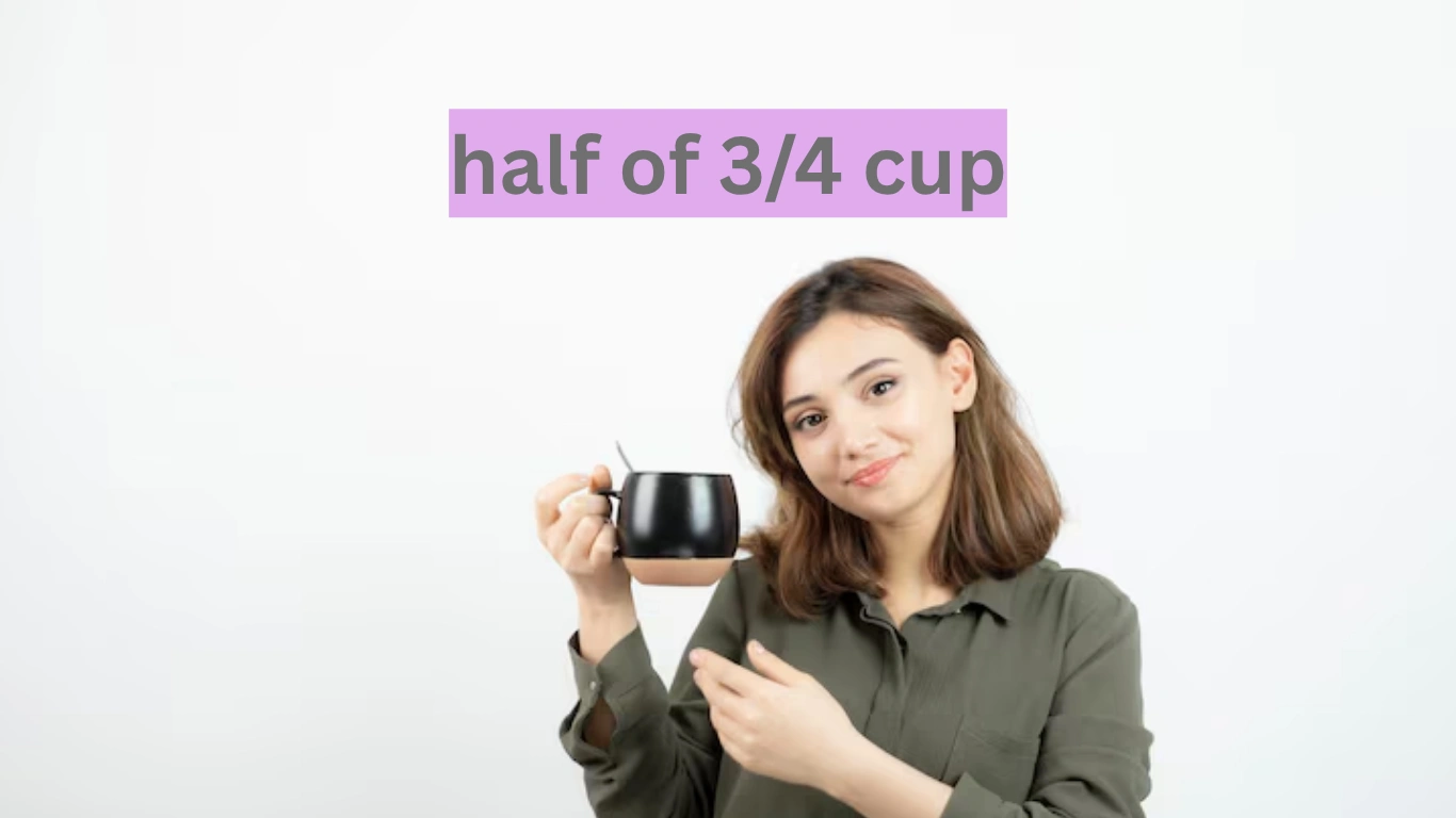 what is half of 3/4 cup