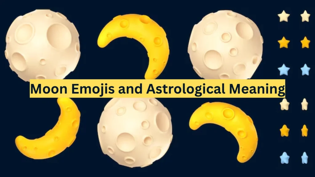 Moon Emojis and Astrological Meaning