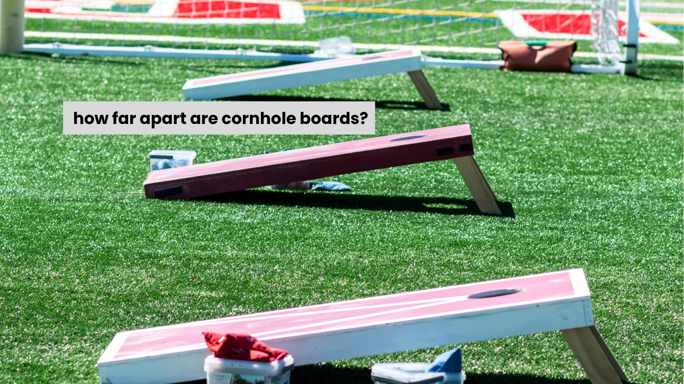 how far apart are cornhole boards?