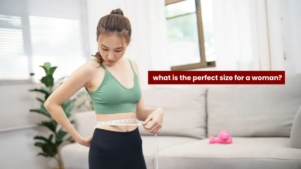 what is the perfect size for a woman?