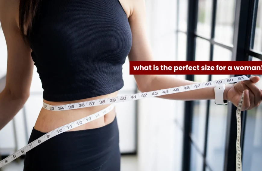 what is the perfect size for a woman?