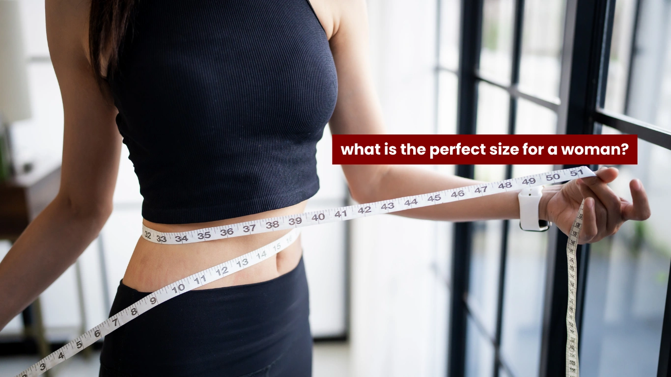 what is the perfect size for a woman?