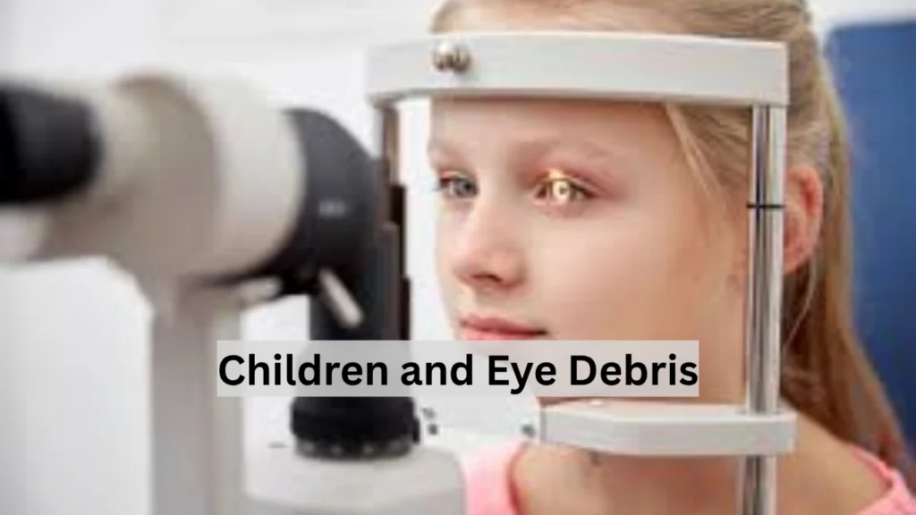 Children and Eye Debris