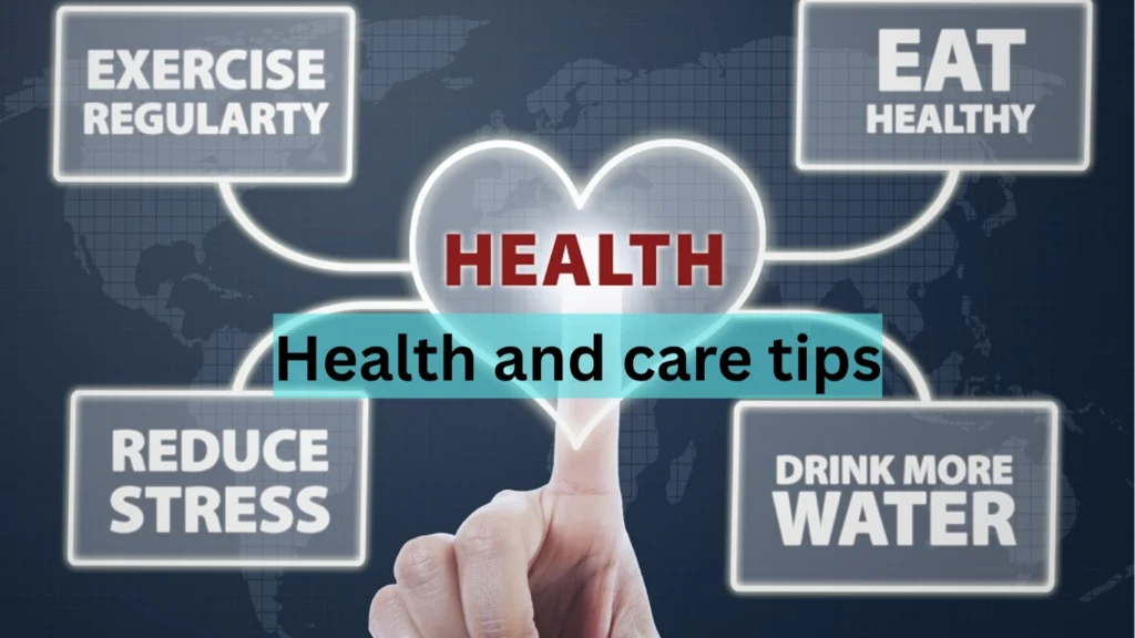 Health and care tips