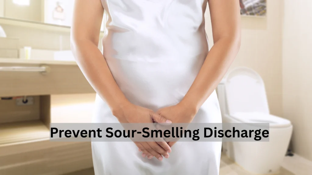 Prevent Sour-Smelling Discharge