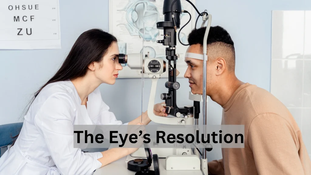 The Eye’s Resolution