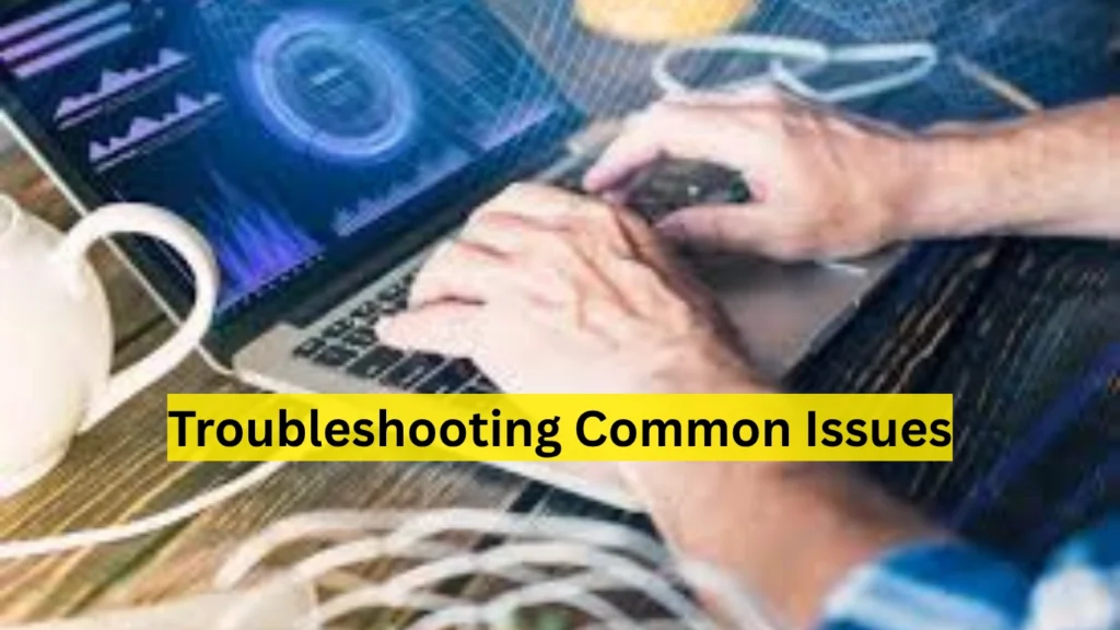 Troubleshooting Common Issues