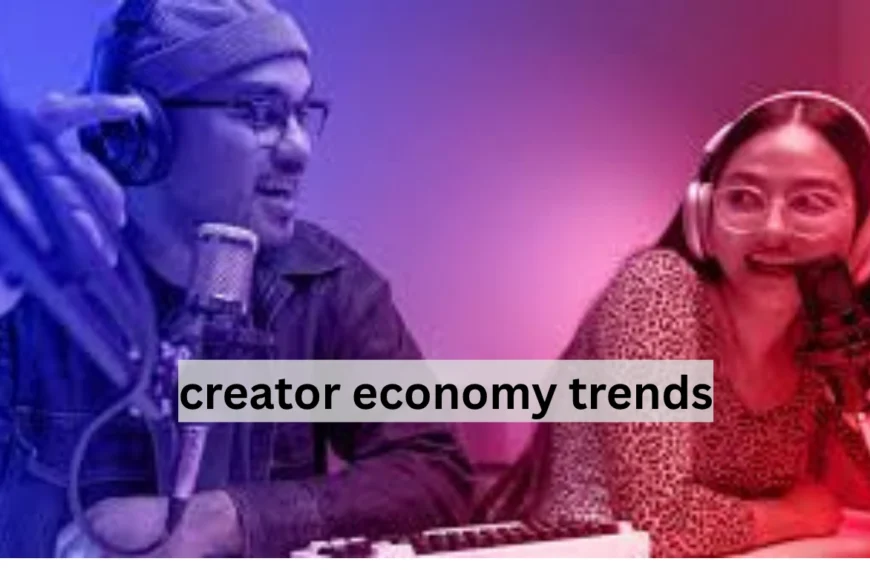 creator economy trends