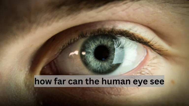 how far can the human eye see