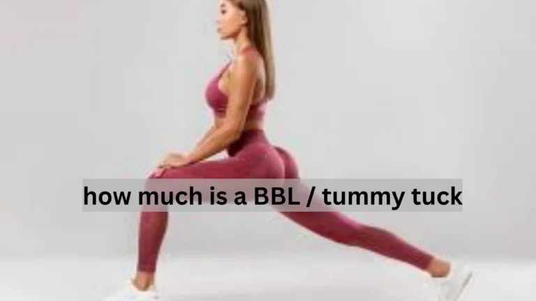 how much is a BBL / tummy tuck