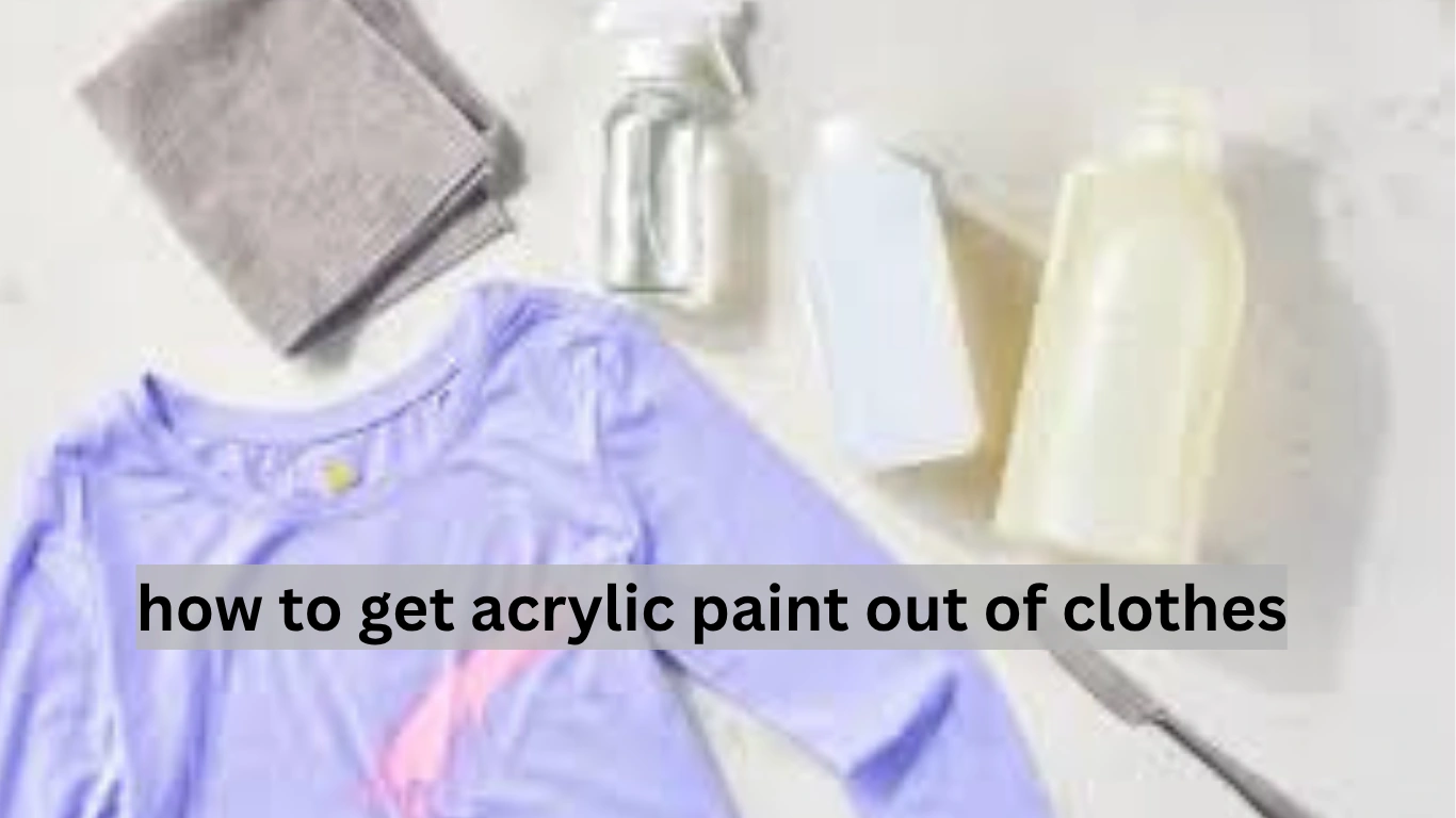 how to get acrylic paint out of clothes
