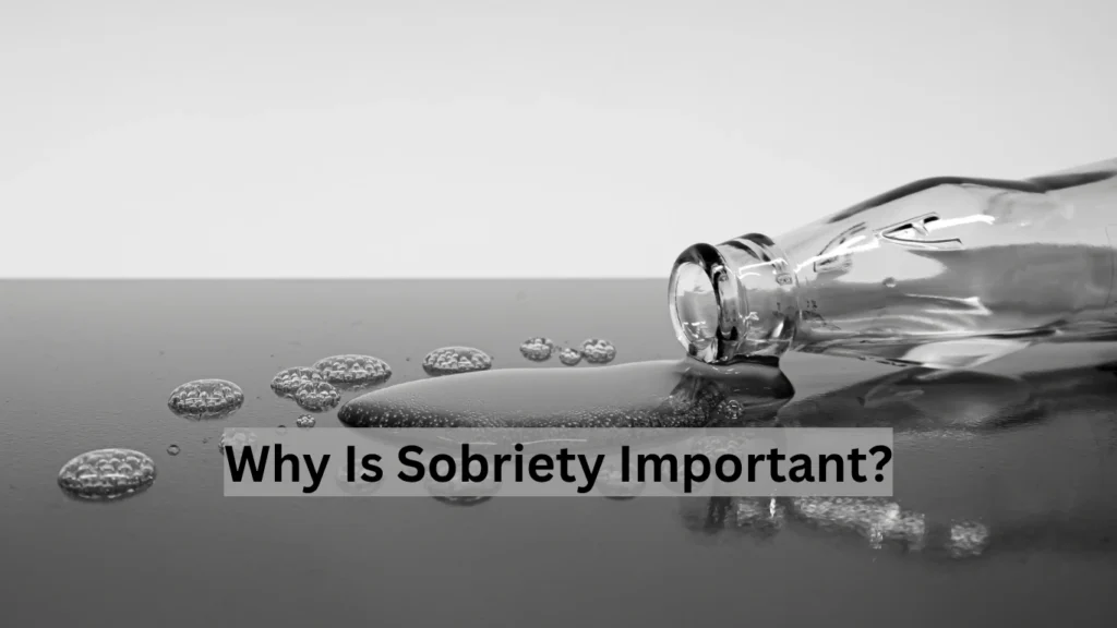 Why Is Sobriety Important?