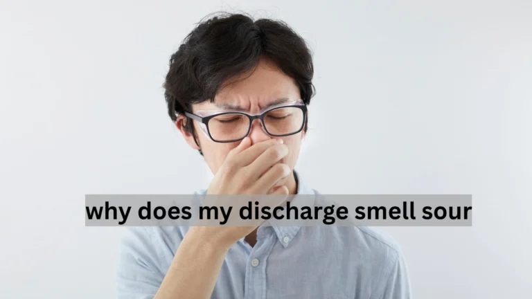 why does my discharge smell sour