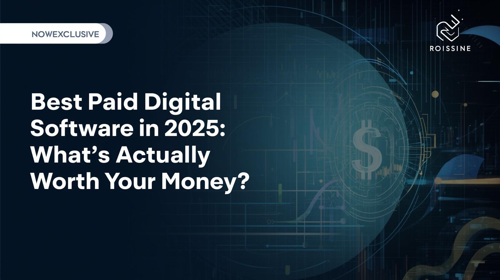 Best Paid Digital Software in 2025 What’s Actually Worth Your Money