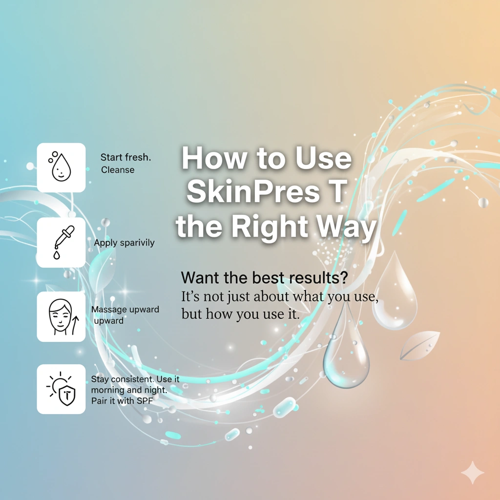How to Use SkinPres T the Right Way