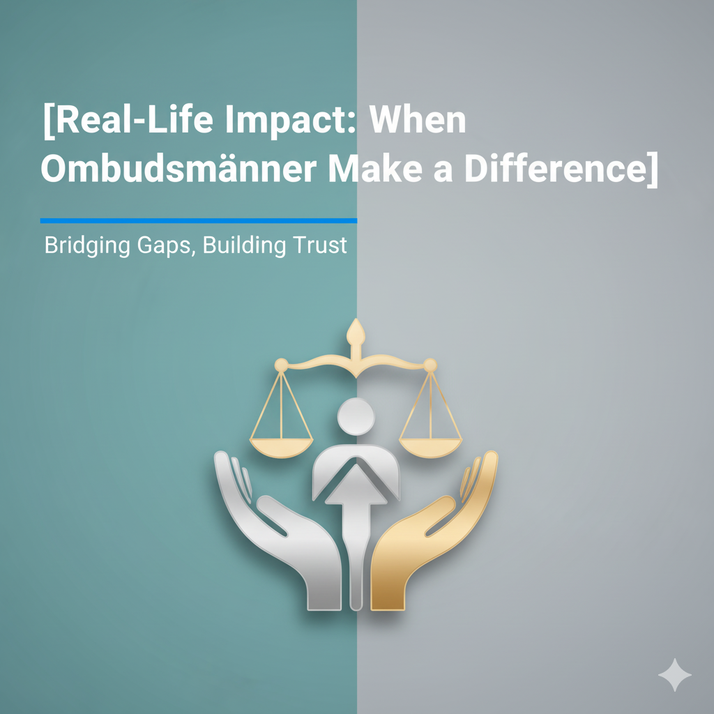 Real-Life Impact: When Ombudsmänner Make a Difference